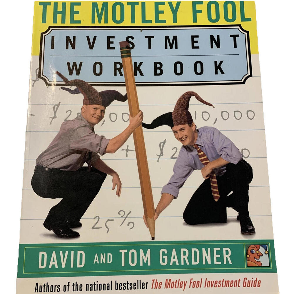 The Motley Fool Investment Workbook by Tom Gardner and David Gardner (c)1998